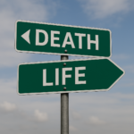 Green road sign with two arrows: one pointing left labeled “DEATH,” one pointing right labeled “LIFE.”