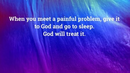 The Problem Of &Quot;Church Words&Quot; No One Else Understands The words, "when you meet a painful problem, give it to God and go to sleep. God will treat it" - on a bright shades of blue background.